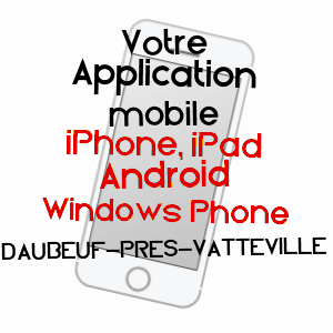 application mobile à DAUBEUF-PRèS-VATTEVILLE / EURE