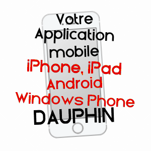 application mobile à DAUPHIN / ALPES-DE-HAUTE-PROVENCE