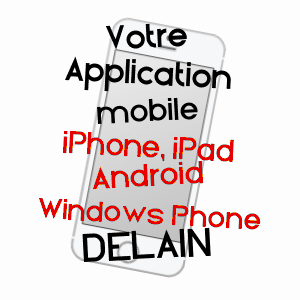 application mobile à DELAIN / HAUTE-SAôNE