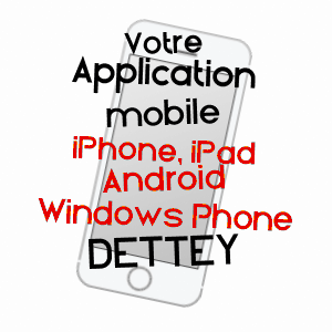 application mobile à DETTEY / SAôNE-ET-LOIRE