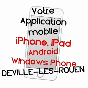 application mobile à DéVILLE-LèS-ROUEN / SEINE-MARITIME