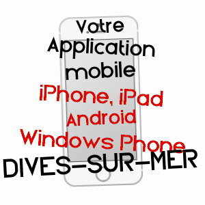 application mobile à DIVES-SUR-MER / CALVADOS