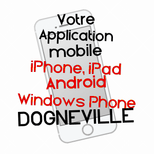 application mobile à DOGNEVILLE / VOSGES
