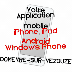 application mobile à DOMèVRE-SUR-VEZOUZE / MEURTHE-ET-MOSELLE