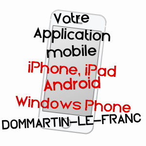 application mobile à DOMMARTIN-LE-FRANC / HAUTE-MARNE
