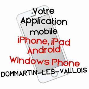 application mobile à DOMMARTIN-LèS-VALLOIS / VOSGES