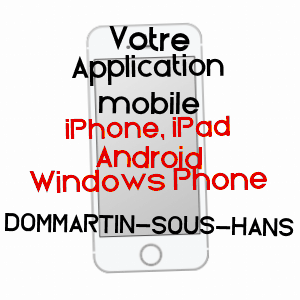 application mobile à DOMMARTIN-SOUS-HANS / MARNE