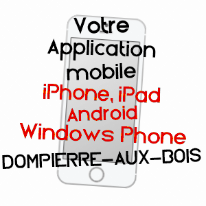 application mobile à DOMPIERRE-AUX-BOIS / MEUSE
