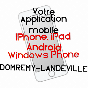 application mobile à DOMREMY-LANDéVILLE / HAUTE-MARNE