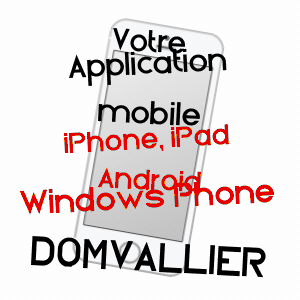 application mobile à DOMVALLIER / VOSGES