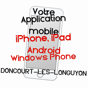 application mobile à DONCOURT-LèS-LONGUYON / MEURTHE-ET-MOSELLE