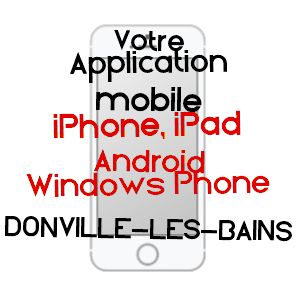application mobile à DONVILLE-LES-BAINS / MANCHE