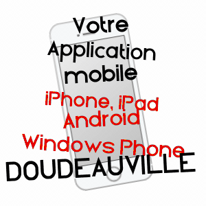 application mobile à DOUDEAUVILLE / SEINE-MARITIME
