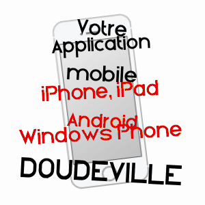 application mobile à DOUDEVILLE / SEINE-MARITIME