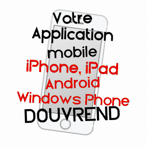 application mobile à DOUVREND / SEINE-MARITIME