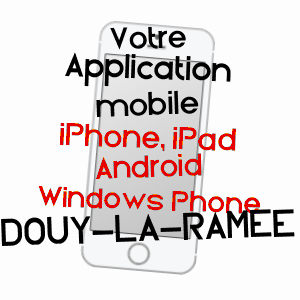 application mobile à DOUY-LA-RAMéE / SEINE-ET-MARNE