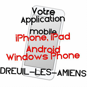 application mobile à DREUIL-LèS-AMIENS / SOMME