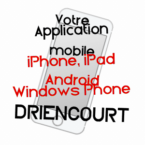 application mobile à DRIENCOURT / SOMME