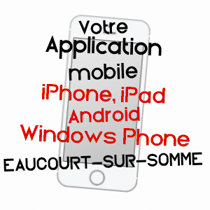 application mobile à EAUCOURT-SUR-SOMME / SOMME