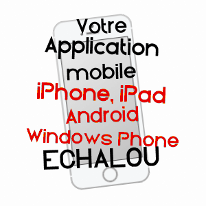 application mobile à ECHALOU / ORNE
