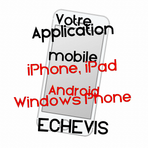 application mobile à ECHEVIS / DRôME