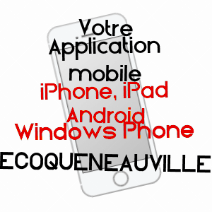 application mobile à ECOQUENéAUVILLE / MANCHE