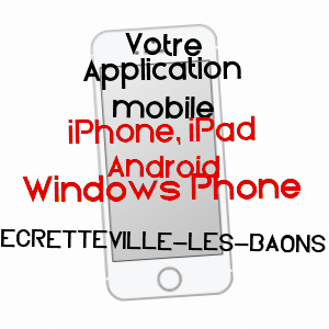 application mobile à ECRETTEVILLE-LèS-BAONS / SEINE-MARITIME