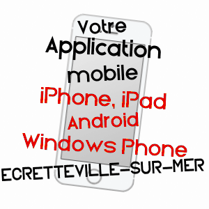 application mobile à ECRETTEVILLE-SUR-MER / SEINE-MARITIME