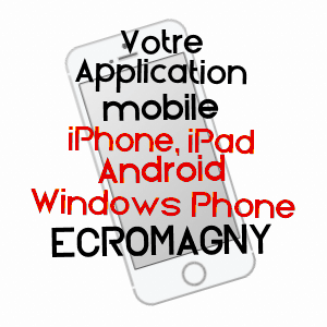 application mobile à ECROMAGNY / HAUTE-SAôNE