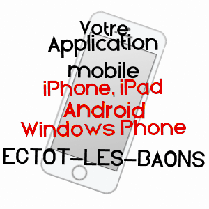 application mobile à ECTOT-LèS-BAONS / SEINE-MARITIME
