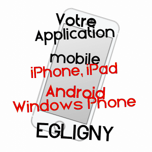 application mobile à EGLIGNY / SEINE-ET-MARNE
