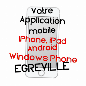 application mobile à EGREVILLE / SEINE-ET-MARNE