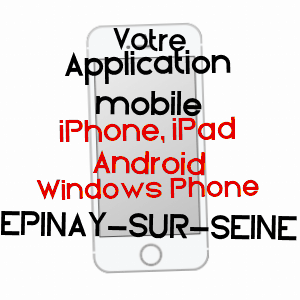 application mobile à EPINAY-SUR-SEINE / SEINE-SAINT-DENIS
