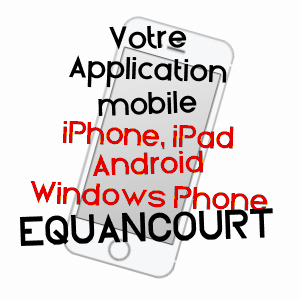 application mobile à EQUANCOURT / SOMME