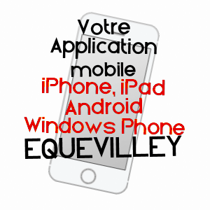 application mobile à EQUEVILLEY / HAUTE-SAôNE