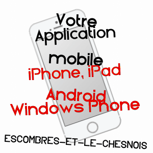 application mobile à ESCOMBRES-ET-LE-CHESNOIS / ARDENNES