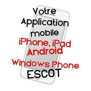 application mobile à ESCOT / PYRéNéES-ATLANTIQUES