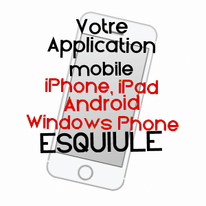application mobile à ESQUIULE / PYRéNéES-ATLANTIQUES