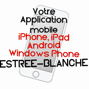 application mobile à ESTRéE-BLANCHE / PAS-DE-CALAIS