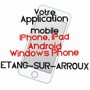application mobile à ETANG-SUR-ARROUX / SAôNE-ET-LOIRE