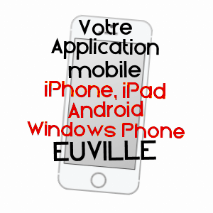 application mobile à EUVILLE / MEUSE