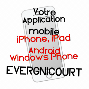 application mobile à EVERGNICOURT / AISNE