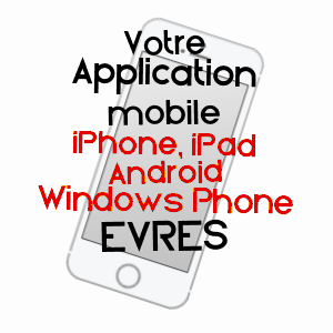 application mobile à EVRES / MEUSE