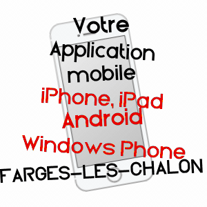 application mobile à FARGES-LèS-CHALON / SAôNE-ET-LOIRE