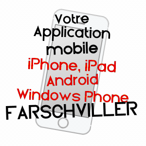 application mobile à FARSCHVILLER / MOSELLE