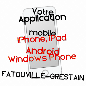application mobile à FATOUVILLE-GRESTAIN / EURE