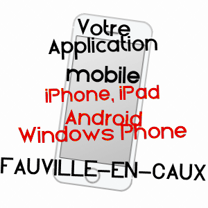 application mobile à FAUVILLE-EN-CAUX / SEINE-MARITIME