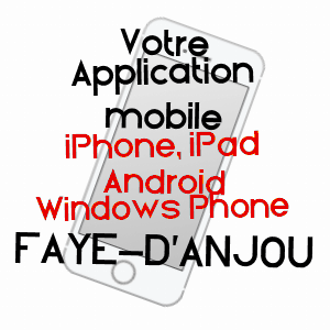 application mobile à FAYE-D'ANJOU / MAINE-ET-LOIRE