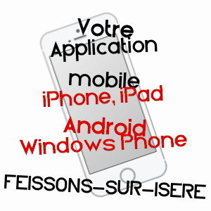 application mobile à FEISSONS-SUR-ISèRE / SAVOIE