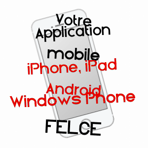 application mobile à FELCE / HAUTE-CORSE